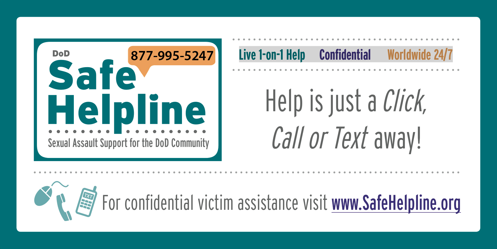 DoD Safe Helpline: Call 877-995-5247 or visit https://SafeHelpline.org