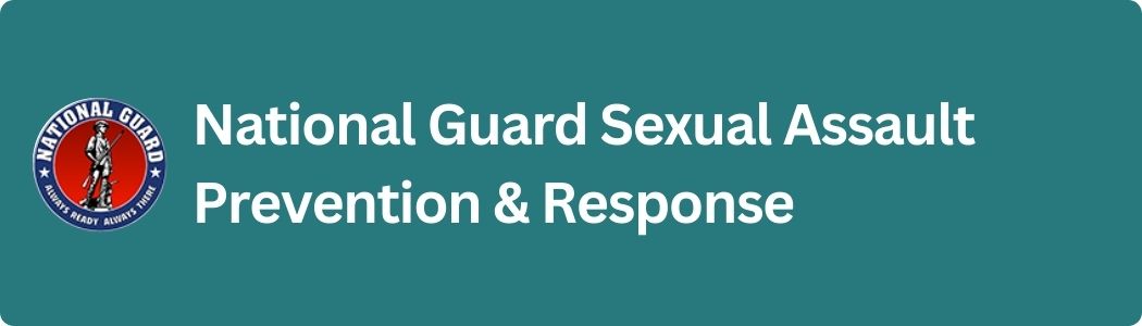 Visit the National Guard Sexual Assault Prevention and Response website
