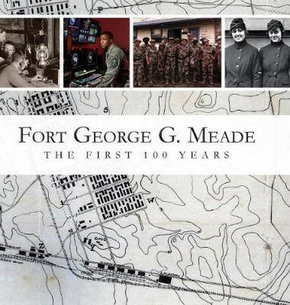 Fort George G. Meade's First 100 years book