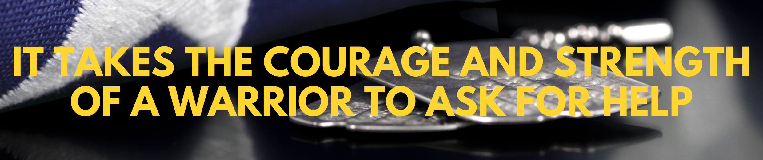 It takes the courage and strength of a warrior to ask for help.png
