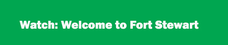 Welcome to Fort Stewart Welcome to Fort Stewart