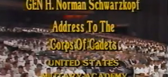 Part 1: GEN H. Norman Schwarzkopf’s speech to the Corps of Cadets at West Point Military Academy, December, 2008.